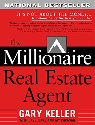 The Millionaire Real Estate Agent: It's Not About The Money. . .It's About Being The Best You Can Be!